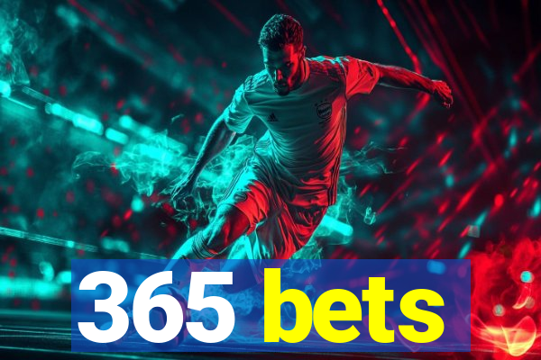 365 bets